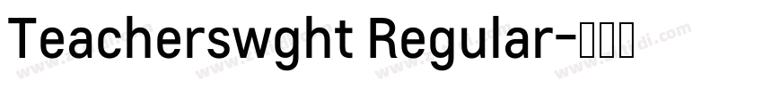 Teacherswght Regular字体转换